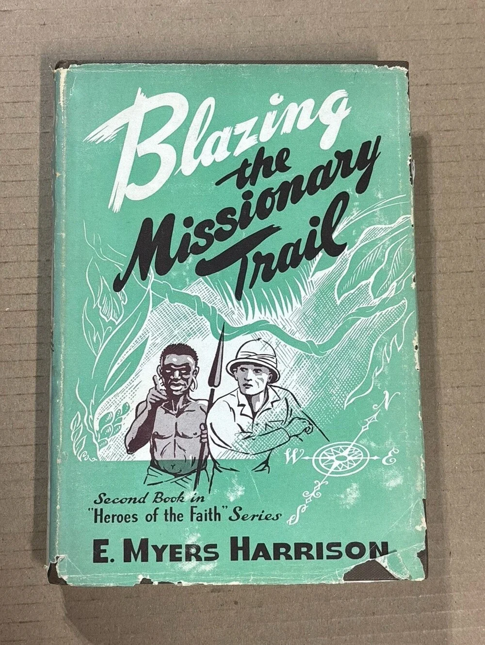 Blazing the Missionary Trail by Eugene Myers Harrison 1949 HCDJ